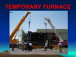 TEMPORARY FURNACE
 