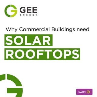 Why Commercial Buildings need
SOLAR
ROOFTOPS
SWIPE
 