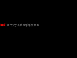 end | mrwanyusof.blogspot.com
 