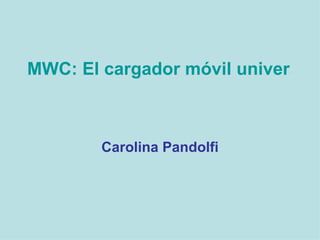 MWC: El cargador móvil universal ya está en marcha Carolina Pandolfi 