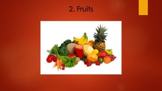 2. Fruits
 