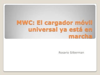 MWC: El cargador móvil universal ya está en marcha Rosario Silberman 