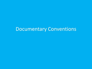 Documentary Conventions 
 