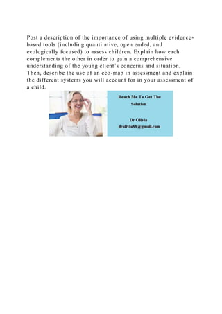 Several Evidence Post a description of the importance of using multiple evidence-base.docx