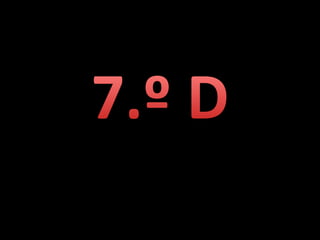 7.º D
