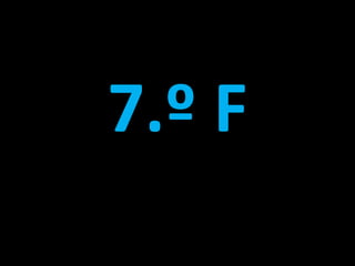 7.º F