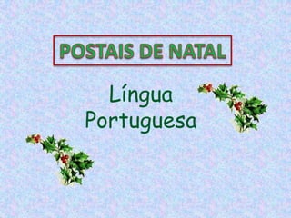 POSTAIS DE NATAL Língua Portuguesa 