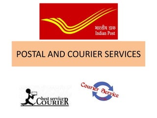 POSTAL AND COURIER SERVICES
 