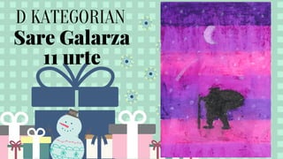 D KATEGORIAN
Sare Galarza
11 urte
 