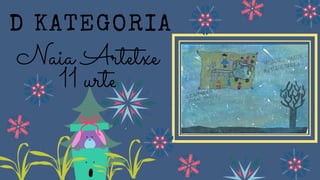 Naia Artetxe
11 urte
D KATEGORIA
 