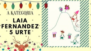 A KATEGORIA
LAIA
FERNANDEZ
5 URTE
 