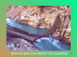 Bris d’un pont,(Accidents très courants) 