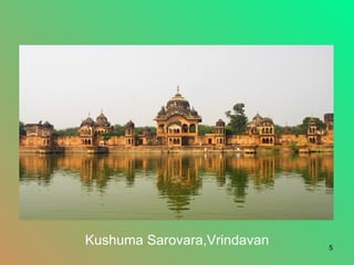 Kushuma Sarovara,Vrindavan 