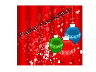 Feliz
navidad
Feliz
navidad
 
