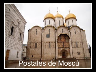 Postales de Moscú
 