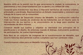 Nuestro ADN es la pasión con la que recorremos la ciudad, la conocemos, la
saboreamos y nos comprometemos con su gente y s...