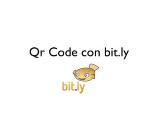 Qr Code con bit.ly
 
