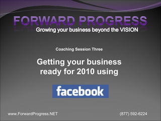 Coaching Session Three Getting your business ready for 2010 using 