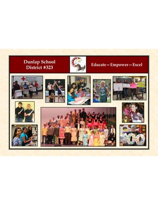  Dunlap School
District #323
Educate—Empower—Excel
 