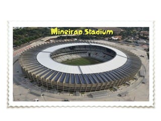 MMineirao Stadiumineirao Stadium
 