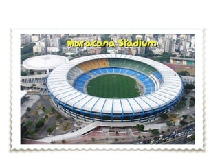 Maracaná StadiumMaracaná Stadium
 