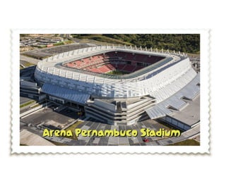 Arena Pernambuco StadiumArena Pernambuco Stadium
 