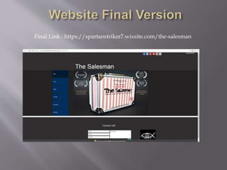 Final Link : https://spartanstriker7.wixsite.com/the-salesman
 