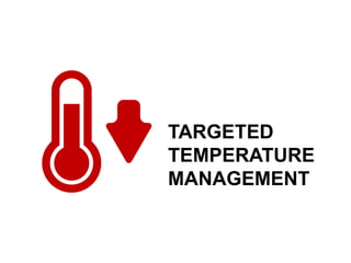 TARGETED
TEMPERATURE
MANAGEMENT
 