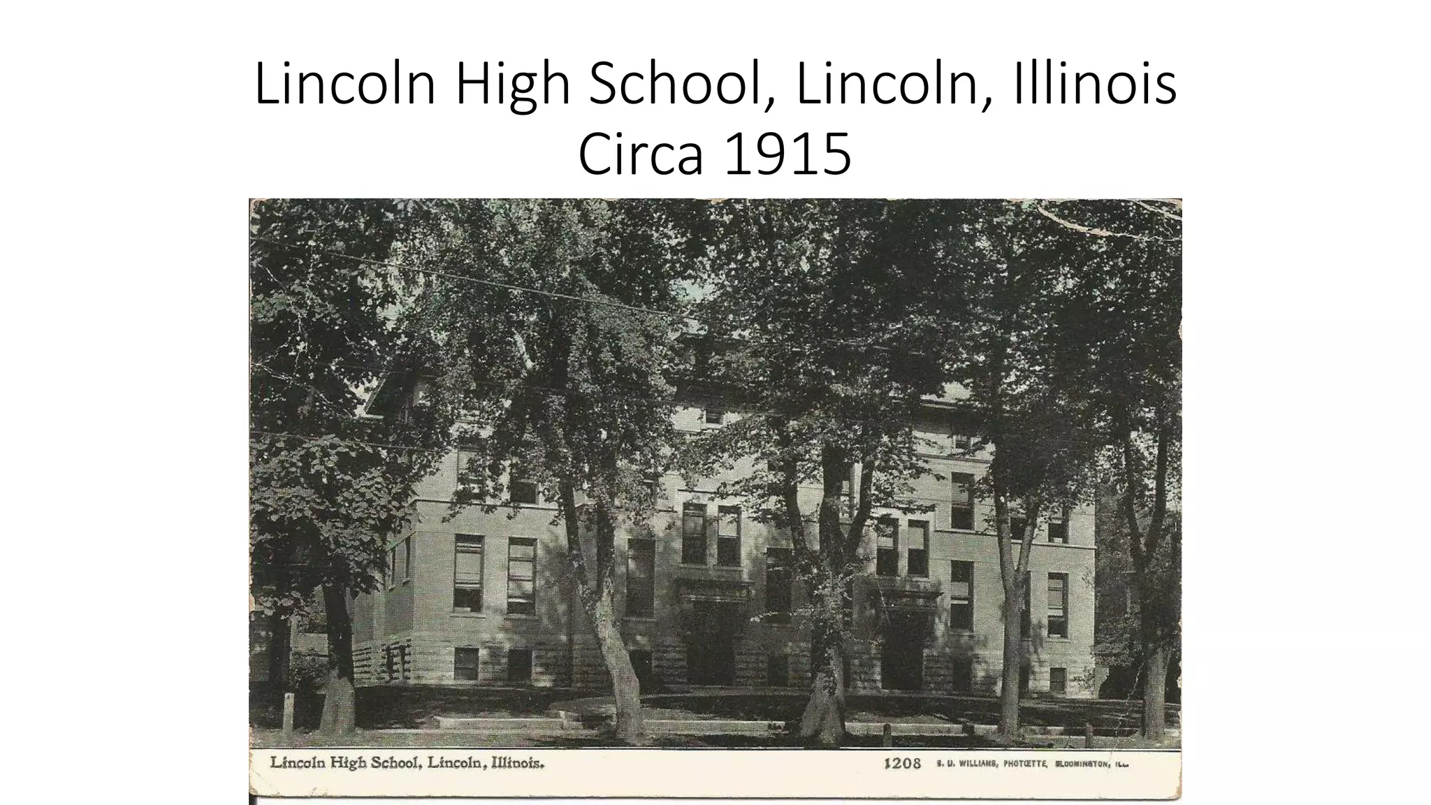 Lincoln High School, Lincoln, Illinois
Circa 1915
 