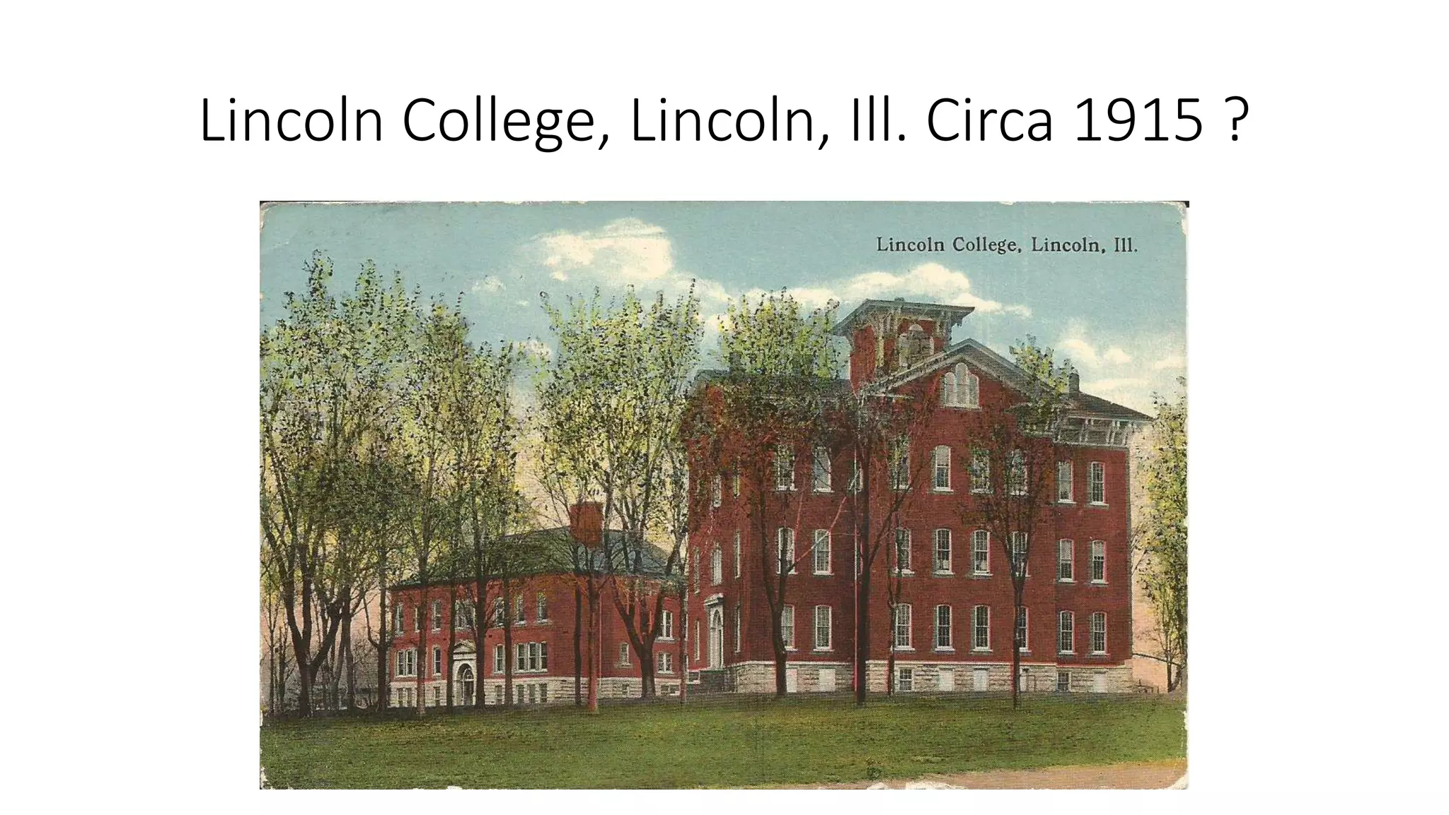 Lincoln College, Lincoln, Ill. Circa 1915 ?
 