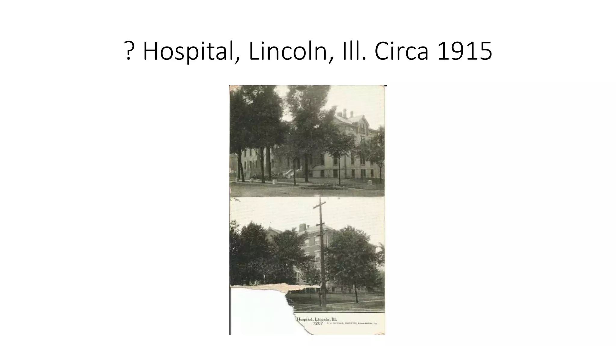 ? Hospital, Lincoln, Ill. Circa 1915
 