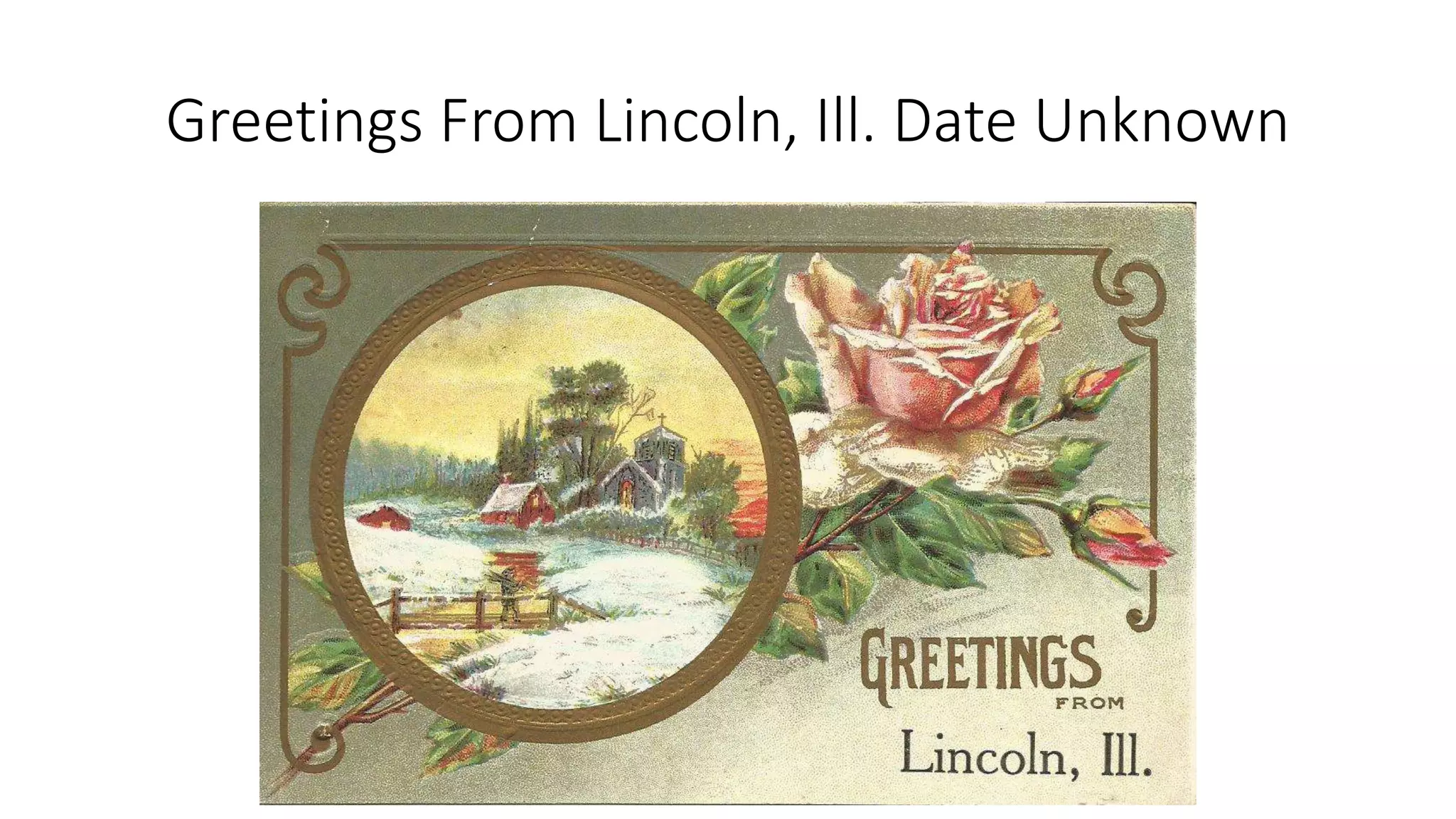 Greetings From Lincoln, Ill. Date Unknown
 