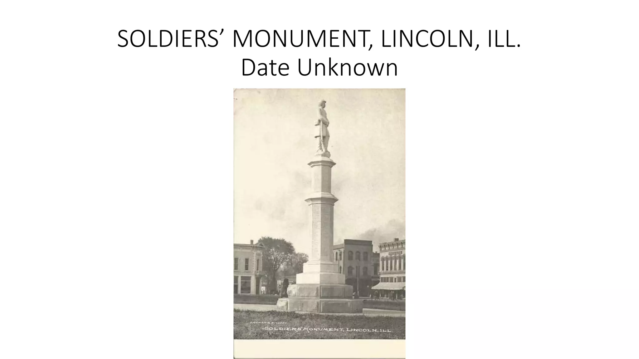 SOLDIERS’ MONUMENT, LINCOLN, ILL.
Date Unknown
 