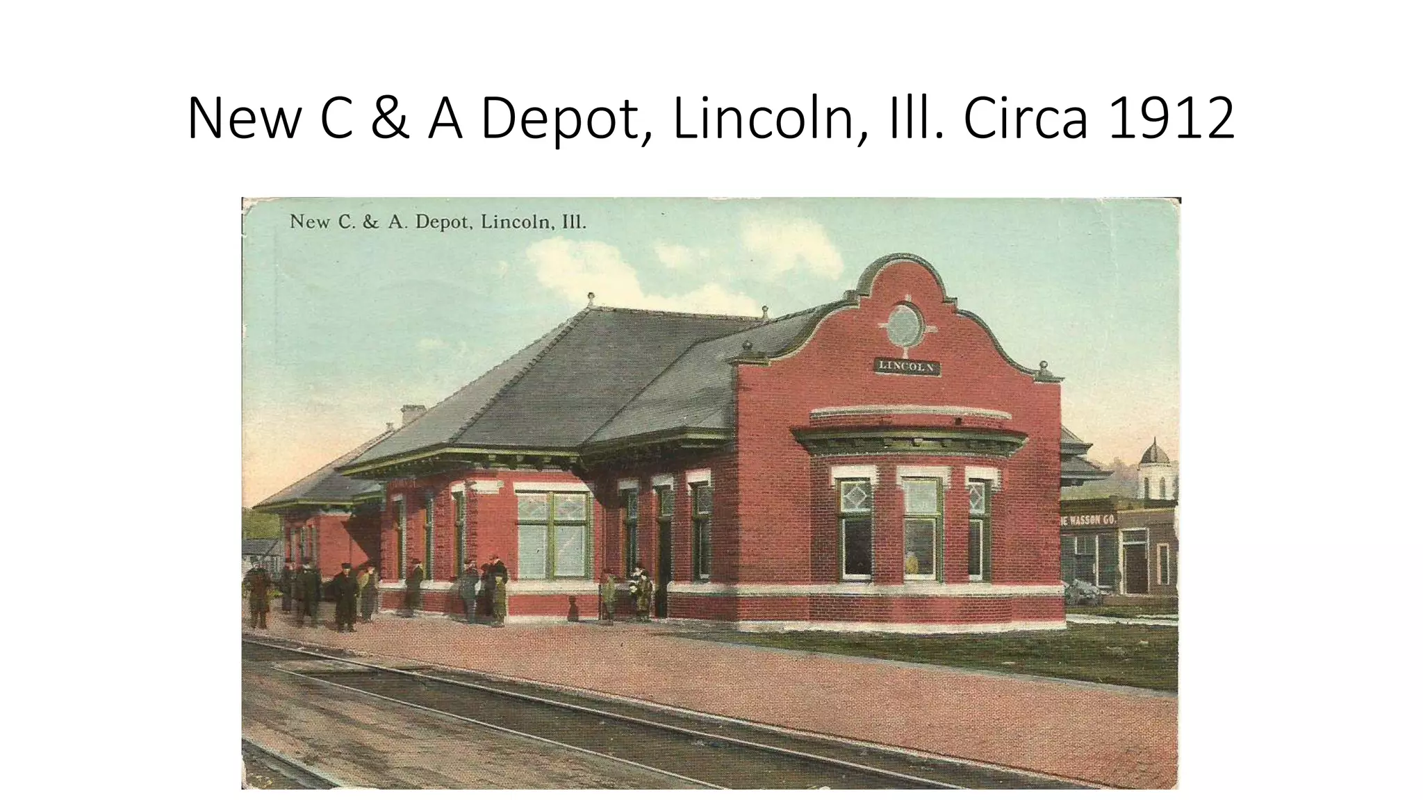 New C & A Depot, Lincoln, Ill. Circa 1912
 