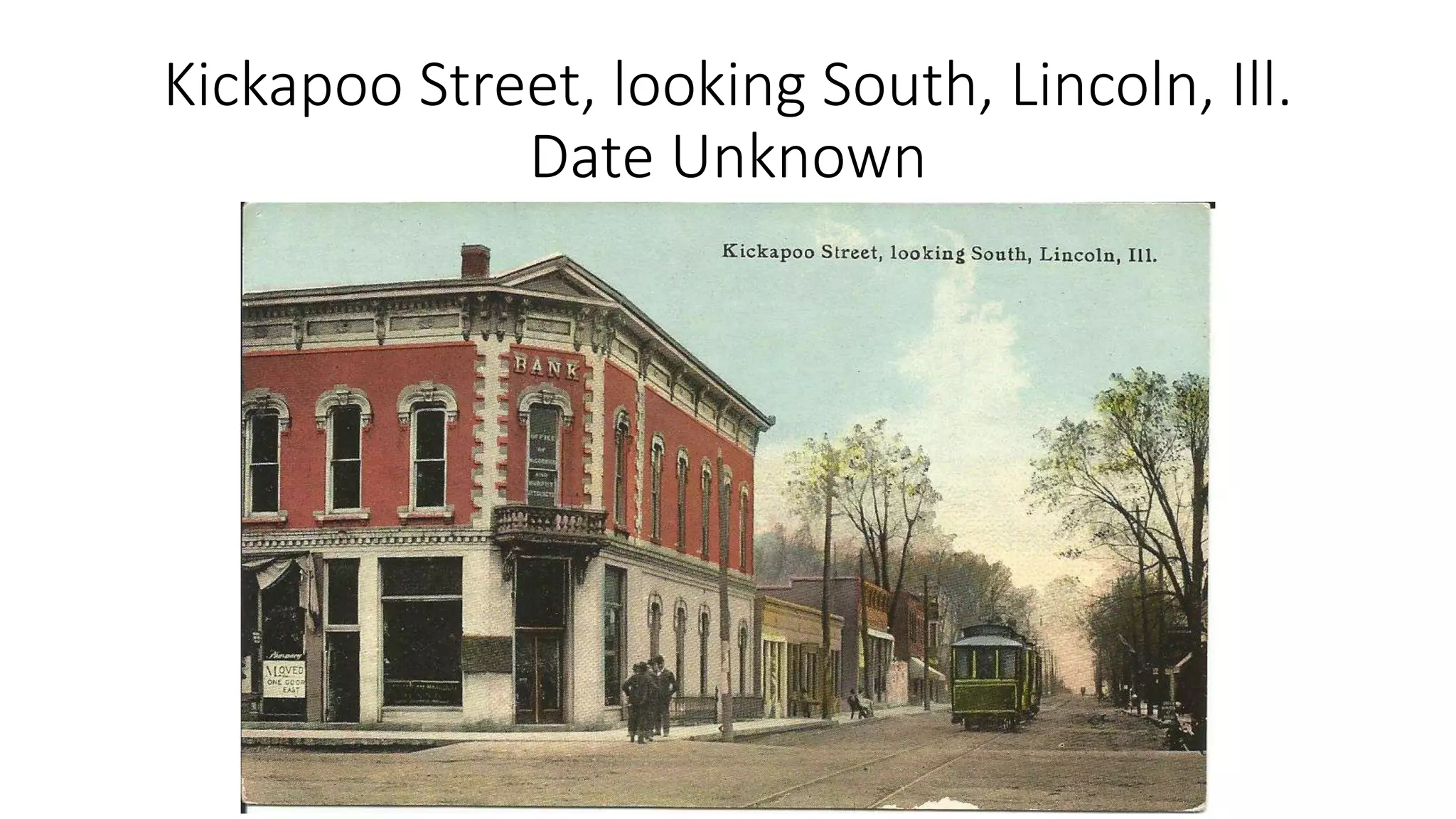 Kickapoo Street, looking South, Lincoln, Ill.
Date Unknown
 
