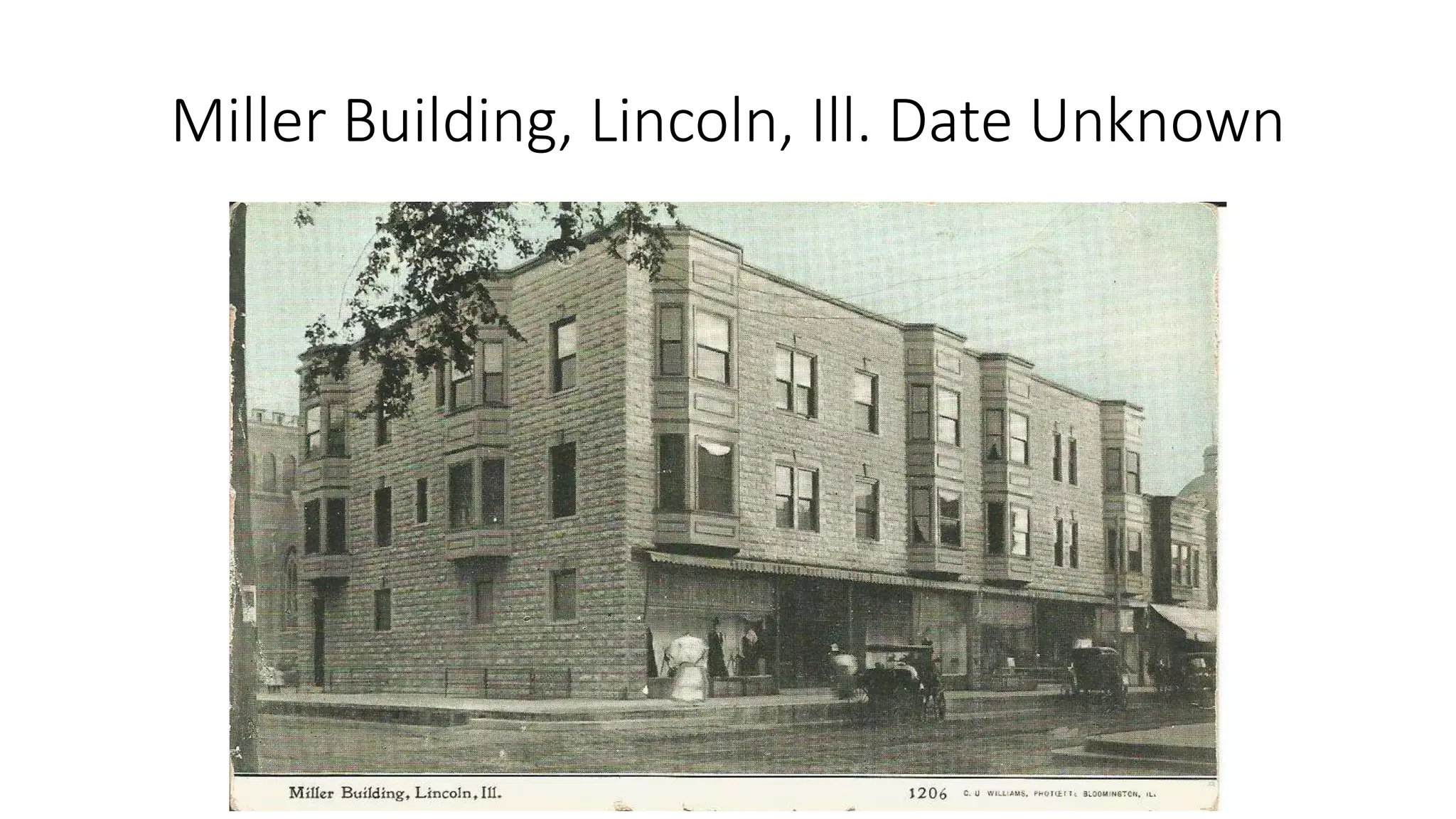 Miller Building, Lincoln, Ill. Date Unknown
 