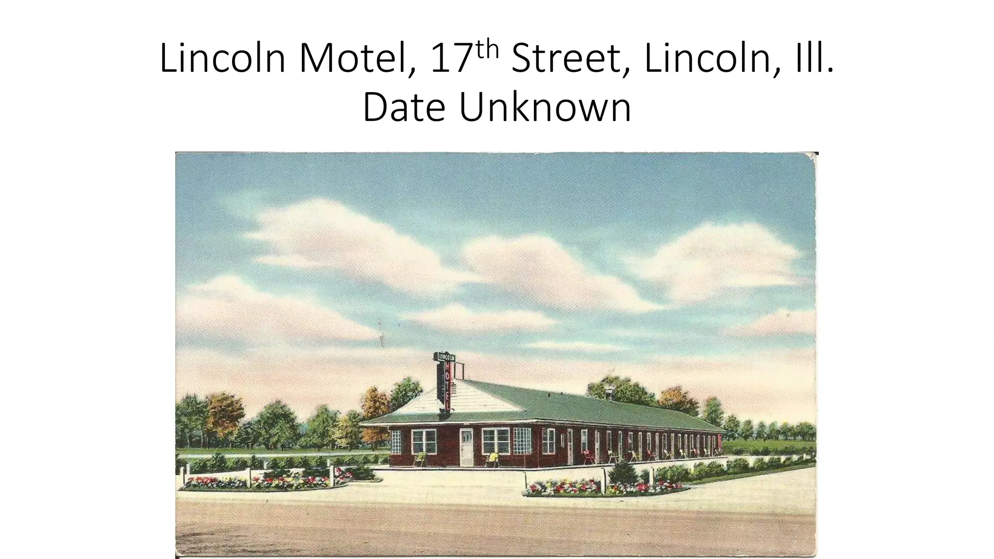 Lincoln Motel, 17th Street, Lincoln, Ill.
Date Unknown
 