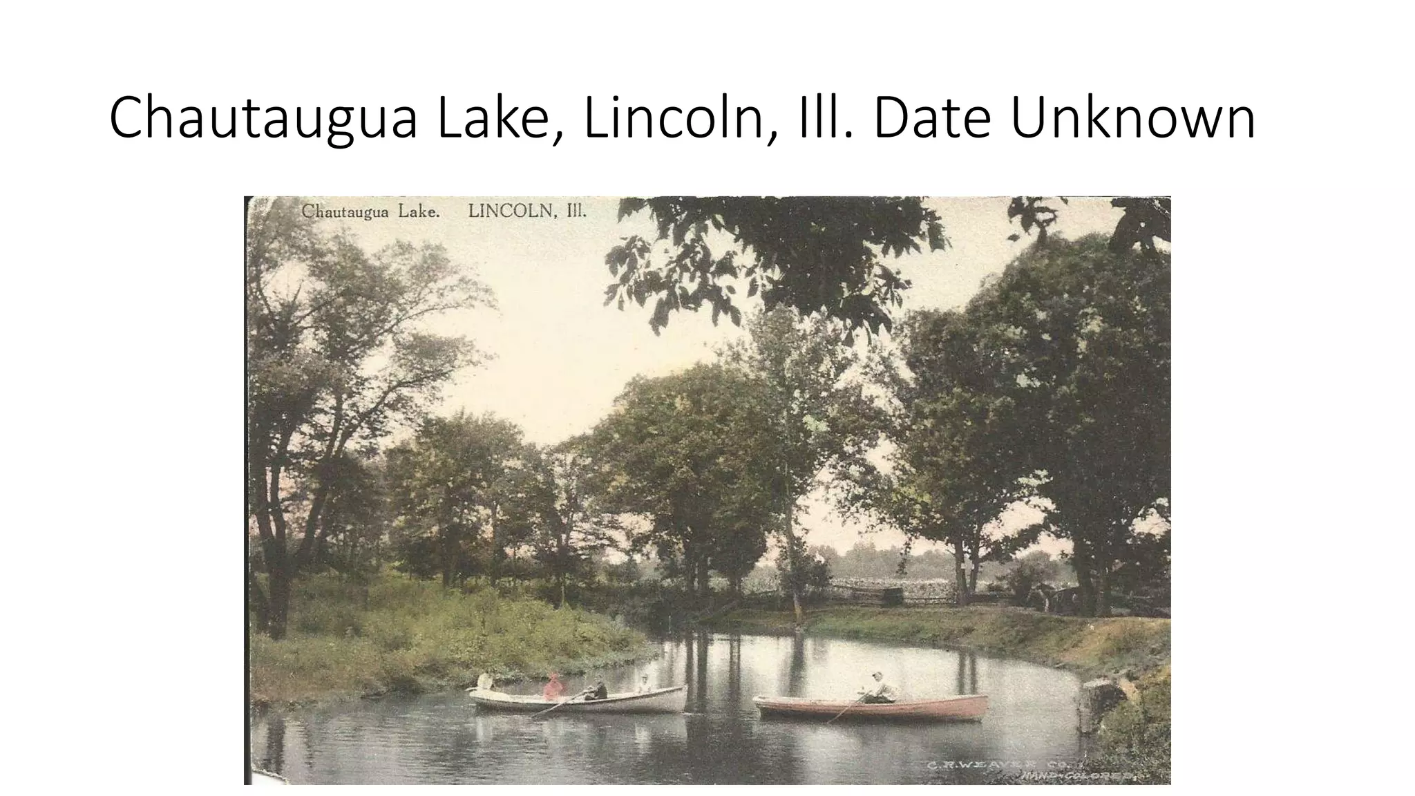Chautaugua Lake, Lincoln, Ill. Date Unknown
 