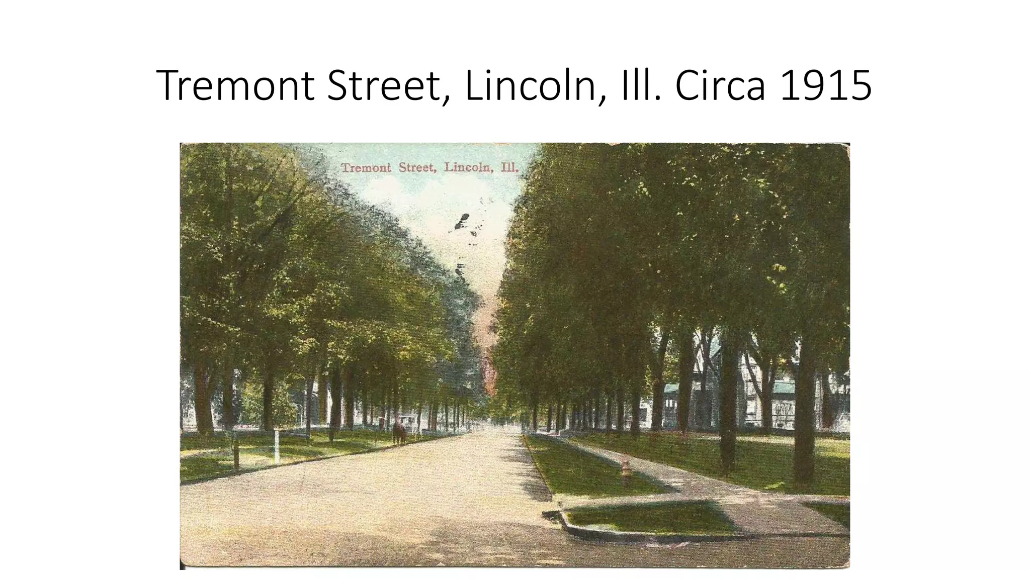 Tremont Street, Lincoln, Ill. Circa 1915
 