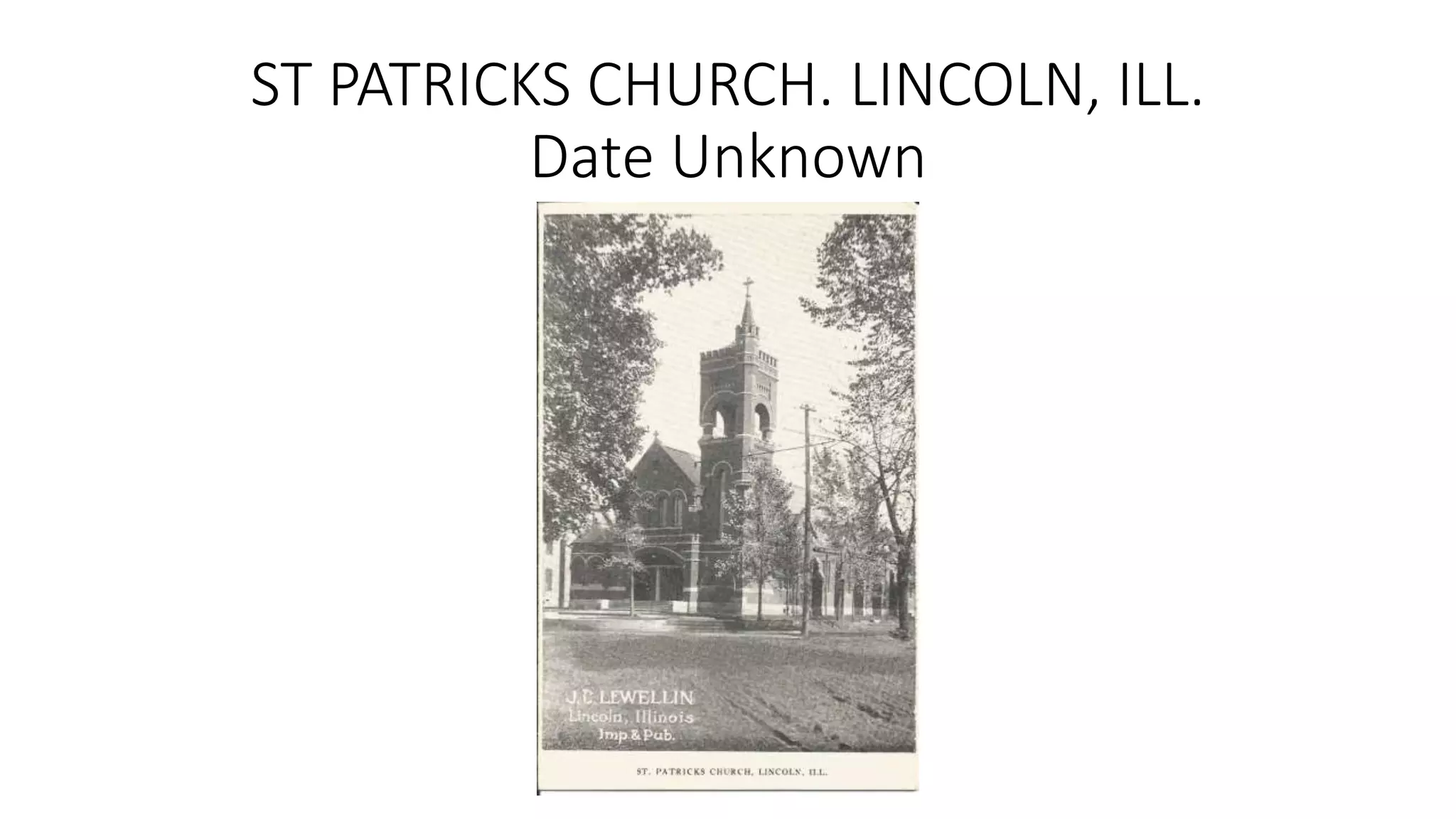 ST PATRICKS CHURCH. LINCOLN, ILL.
Date Unknown
 