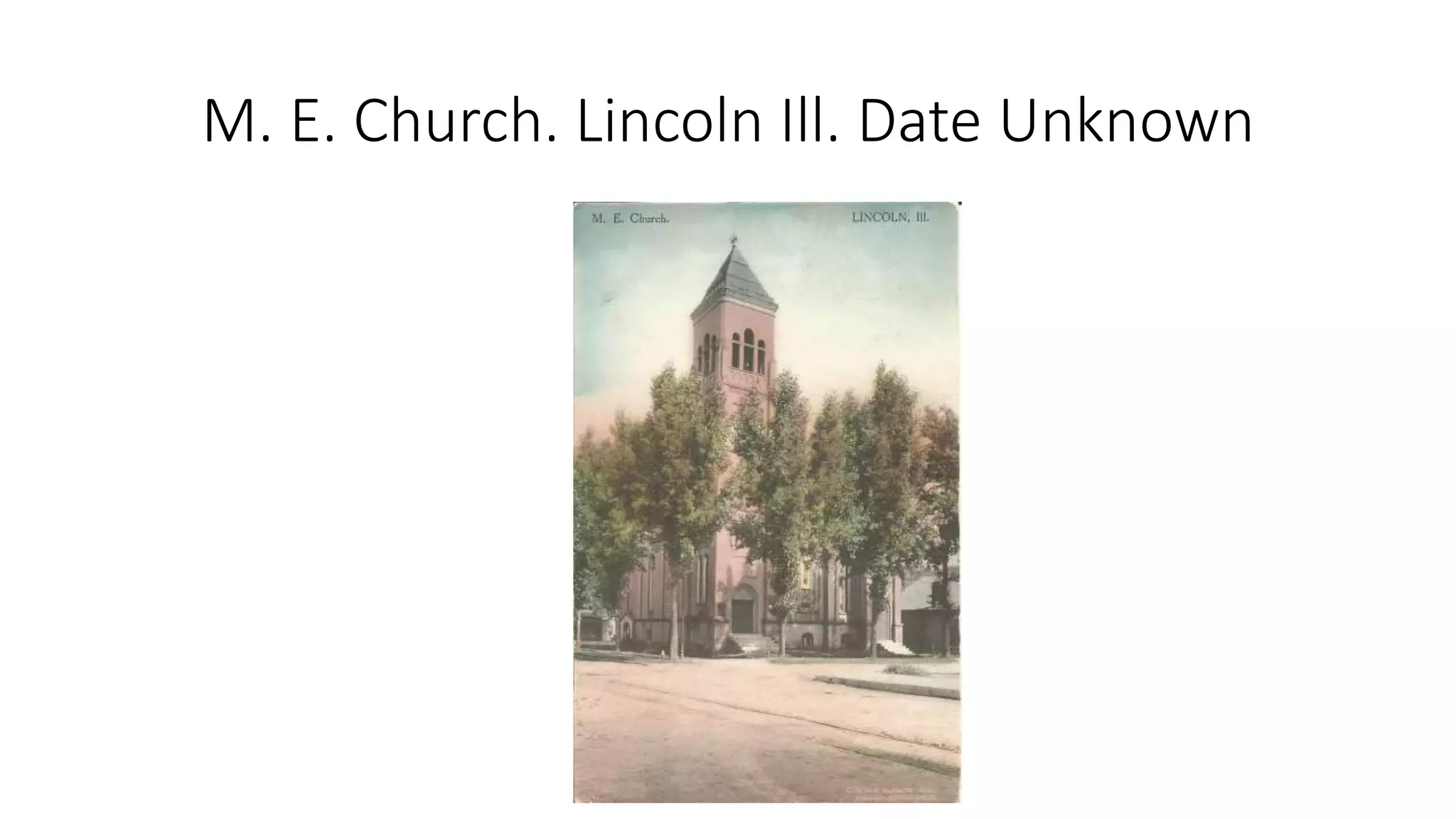 M. E. Church. Lincoln Ill. Date Unknown
 