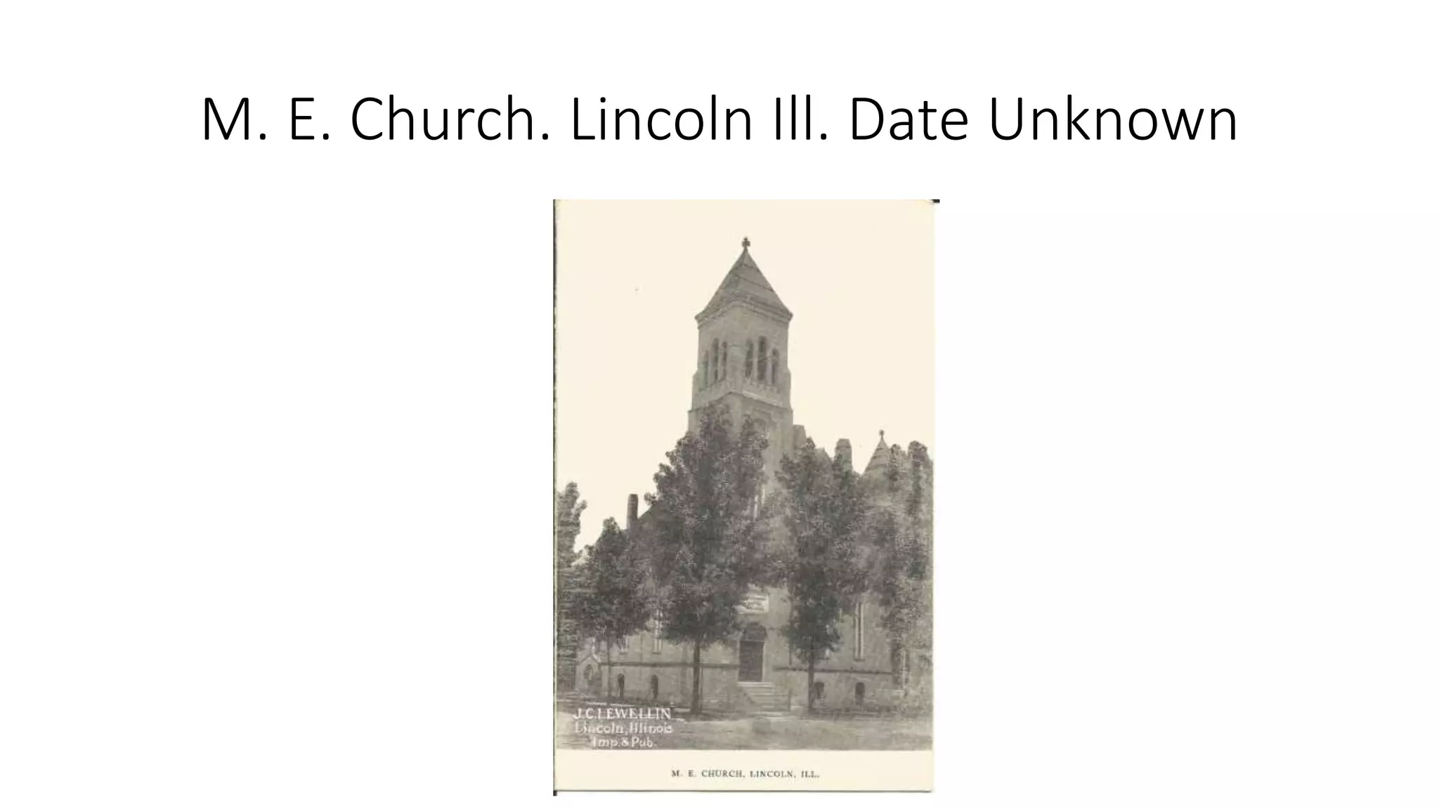 M. E. Church. Lincoln Ill. Date Unknown
 