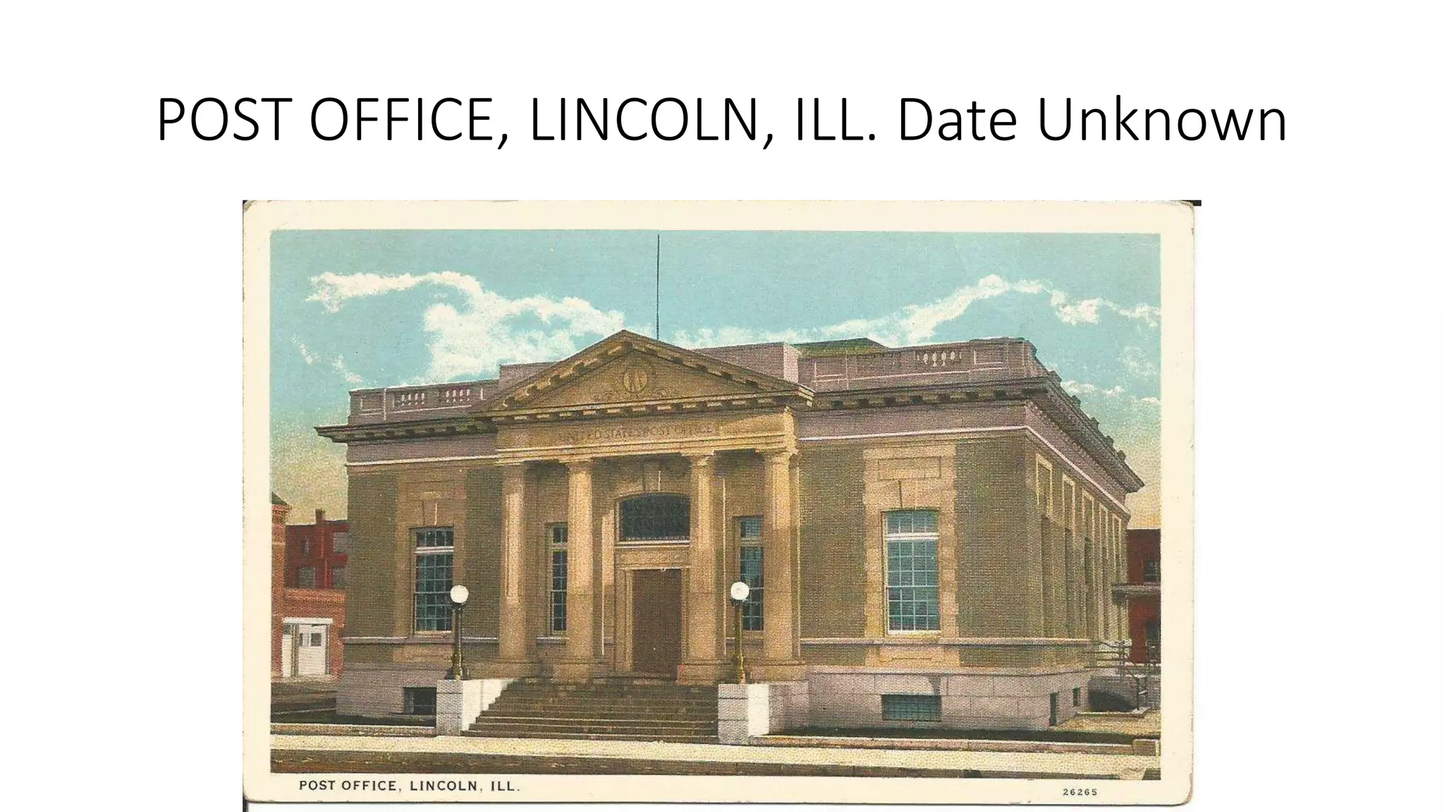 POST OFFICE, LINCOLN, ILL. Date Unknown
 