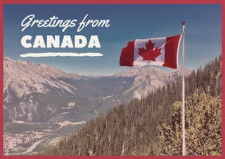 Greetings from
CANADA
 