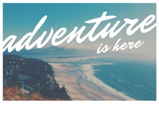 adventureis hereis here
 