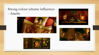 Strong colour scheme influences
- Amelie
 