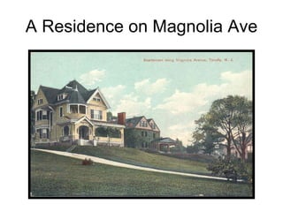 A Residence on Magnolia Ave 