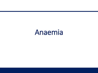 Anaemia
 
