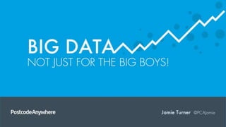 Big data - not just for the big boys, PostcodeAnywhere