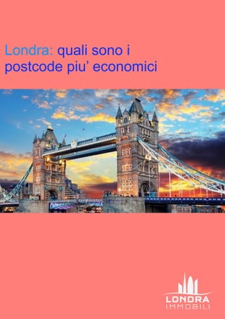 Londra: quali sono i
postcode piu’ economici
 
